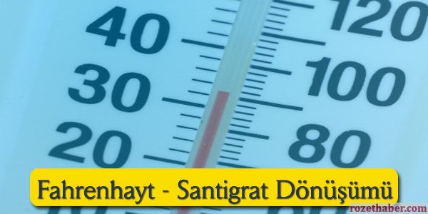 1 Fahrenayt Derece Kaç Santigrat Derece Eder Dönüşümü Hesaplama Formülü 1 Fahrenayt Derece Kaç Santigrat Derece Eder Dönüşümü Hesaplama Formülü