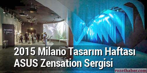 2015 Milano Tasarım Haftası ASUS Zensation Sergisi