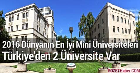 2016 Dünyanın En İyi Mini Üniversiteleri Sıralamasında Türkiye'den 2 Üniversite