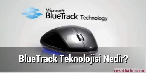 BlueTrack Teknolojisi Nedir