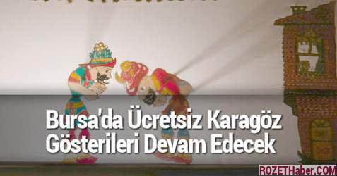 Bursa'da Ücretsiz Karagöz Gölge Oyunu Gösterileri Devam Edecek Bursa'da Ücretsiz Karagöz Gölge Oyunu Gösterileri Devam Edecek
