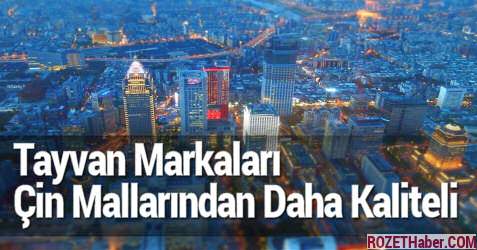 Çin Mallarından Daha Kaliteli ve Ucuz Tayvan Taiwan Markaları Çin Mallarından Daha Kaliteli ve Ucuz Tayvan Taiwan Markaları