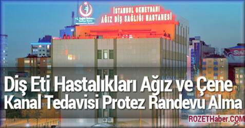 Diş Eti Hastalıkları Ağız ve Çene Cerrahisi Kanal Tedavisi Protez Randevu Alma Diş Eti Hastalıkları Ağız ve Çene Cerrahisi Kanal Tedavisi Protez Randevu Alma