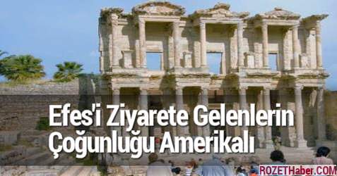 Efes'i Ziyarete Gelenlerin Büyük Bir Bölümü Amerikan Vatandaşı