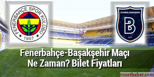 Fenerbahçe Medipol Başakşehir Maçı ne zaman saat kaçta hangi gün Fenerbahçe Medipol Başakşehir Maçı ne zaman saat kaçta hangi gün