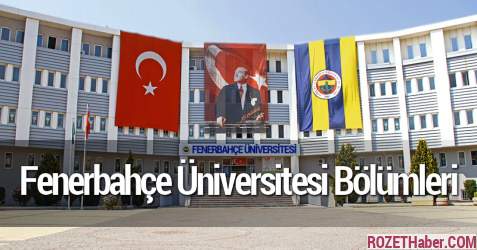 Fenerbahçe Üniversitesi Bölümleri Fenerbahçe Üniversitesi Bölümleri