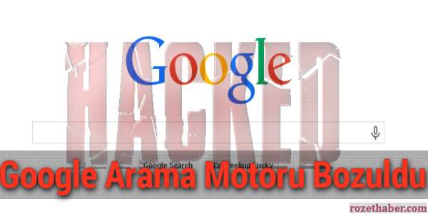 Google Arama Motoru Bozuldu