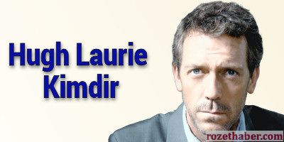 Hugh Laurie Kimdir