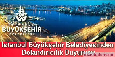 İstanbul Büyükşehir Belediyesinden Dolandırıcılık İkazı