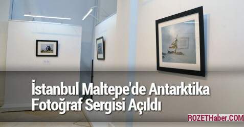 İstanbul Maltepe'de Antarktika Fotoğraf Sergisi Açıldı İstanbul Maltepe'de Antarktika Fotoğraf Sergisi Açıldı