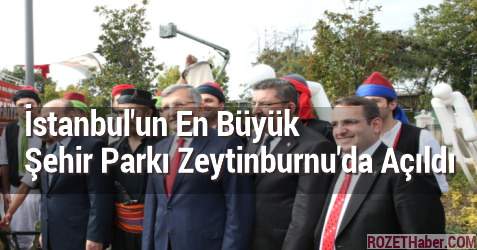 İstanbul'un En Büyük Şehir Parkı Zeytinburnu'da Açıldı