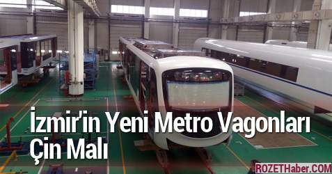 İzmir'in Yeni Metro Vagonları Çin Malı