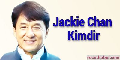Jackie Chan Kimdir
