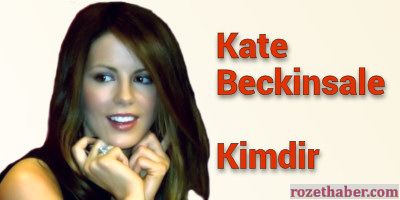 Kate Beckinsale Kimdir