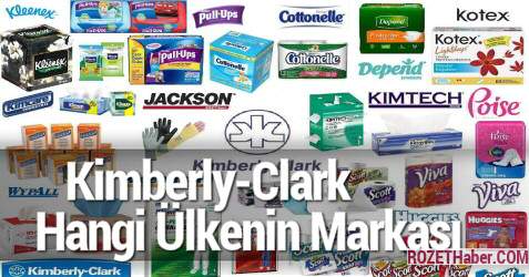 Kimberly Clark Hangi Ülkenin Malı Ürünü Markası Sahibi Kimdir Kimberly Clark Hangi Ülkenin Malı Ürünü Markası Sahibi Kimdir