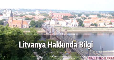 Litvanya Hakkında Kısa Özet Bilgi Nüfusu 2015