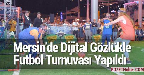 Mersin'de Dijital Gözlükle Futbol Turnuvası Yapıldı
