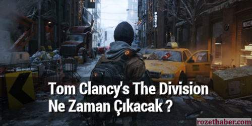 Tom Clancy's The Division Ne Zaman Çıkacak