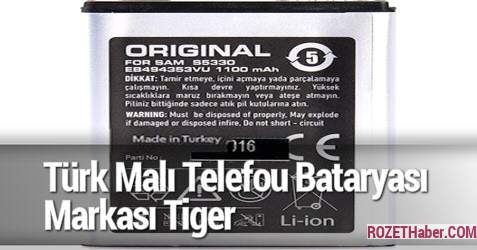 Türk Malı Cep Telefonu Bataryası Yerli Markası Tiger