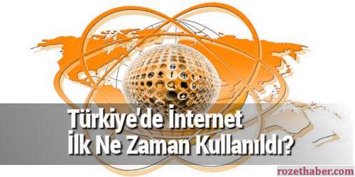 Türkiye’de İnternet İlk Ne Zaman Kullanıldı?