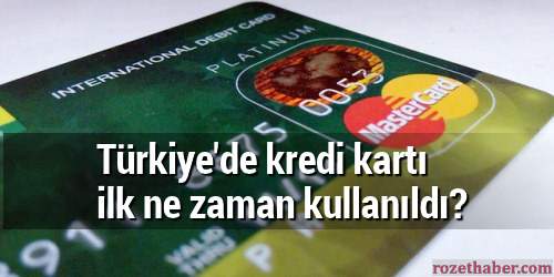 Türkiye'de kredi kartı ilk ne zaman kullanıldı