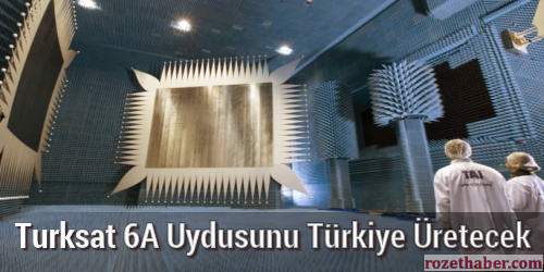 Turksat 6A Uydusunu Türkiye Üretecek