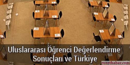 Uluslararası Öğrenci Değerlendirme Sonuçları ve Türkiye