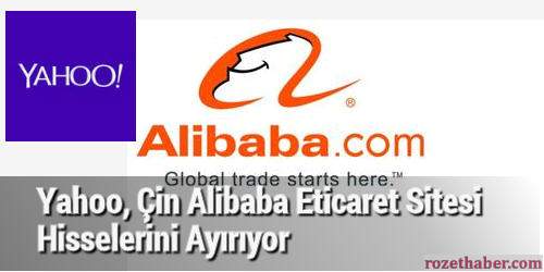Yahoo Çin Alibaba Eticaret Sitesi Hisselerini Ayırıyor