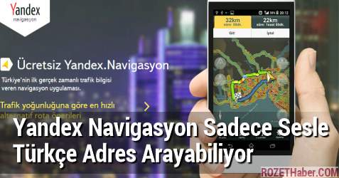 Yandex Navigasyon Sadece Sesle Türkçe Adres Arayabiliyor