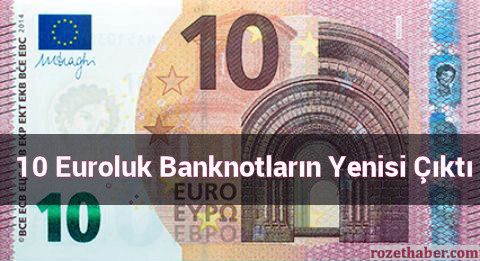 10 Euroluk Banknotların Yenisi Çıktı