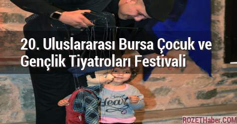 20. Uluslararası Bursa Çocuk ve Gençlik Tiyatroları Festivali Düzenleniyor