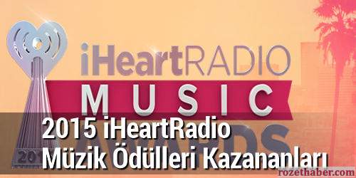 2015 iHeartRadio 2. Müzik Ödülleri Kazananları 2015 iHeartRadio 2. Müzik Ödülleri Kazananları