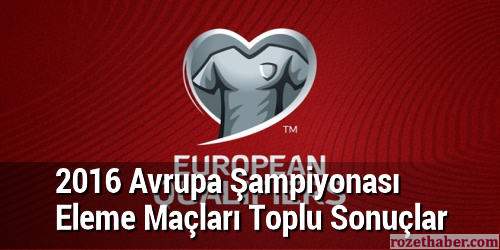 2016 Avrupa Şampiyonası Elemeleri 5. Hafta Maçları Toplu Sonuçlar 2016 Avrupa Şampiyonası Elemeleri 5. Hafta Maçları Toplu Sonuçlar