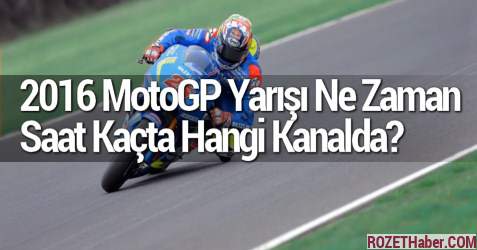 2016 MotoGP Fransa Yarışı Ne Zaman Saat Kaçta Hangi Kanalda 2016 MotoGP Fransa Yarışı Ne Zaman Saat Kaçta Hangi Kanalda