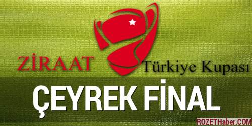 2016 Ziraat Türkiye Kupası Çeyrek Final Rövanş Maçları Ne Zaman