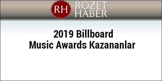 2019 Billboard Music Awards Kazananlar