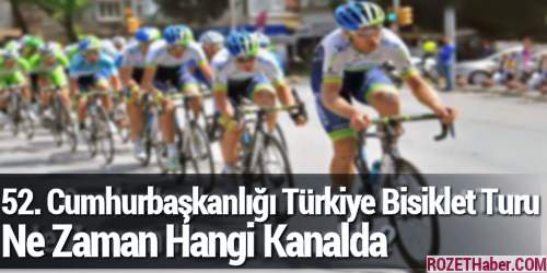 52. Cumhurbaşkanlığı Türkiye Bisiklet Turu Ne Zaman Hangi Kanalda 52. Cumhurbaşkanlığı Türkiye Bisiklet Turu Ne Zaman Hangi Kanalda