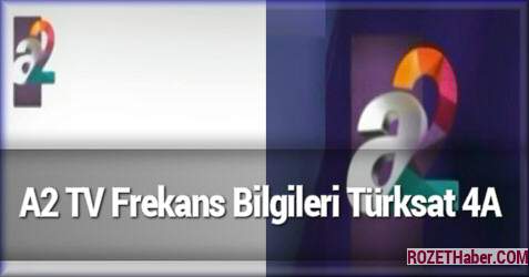A2 TV Frekans Bilgileri Türksat 4A