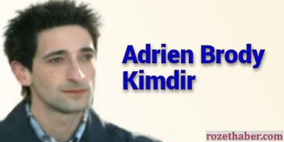 Adrien Brody Kimdir