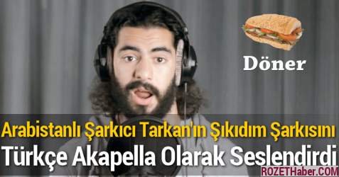 Arabistanlı Şarkıcı Tarkan'ın Şıkıdım Şarkısını Akapella Olarak Türkçe Okudu