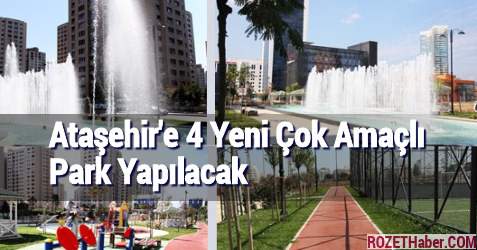 Ataşehir’e 4 Yeni Çok Amaçlı Park Yapılacak