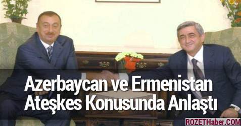 Azerbaycan ve Ermenistan Liderleri Ateşkes Konusunda Anlaştı