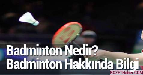 Badminton Nedir Nasıl Oynanır Hakkında Bilgi