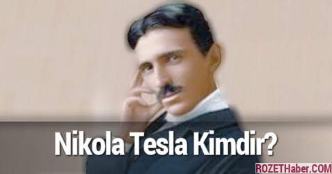 Bilim Dünyasının En Büyük Dehası Nikola Tesla Kimdir