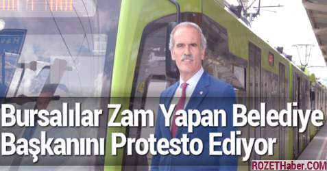 Bursalılar Zam Yapan Belediye Başkanını Protesto Ediyor