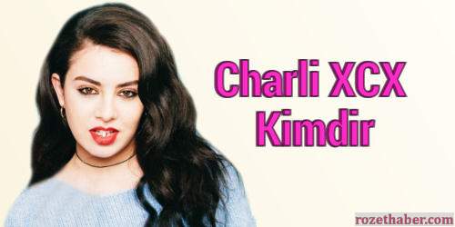 Charli XCX Kimdir