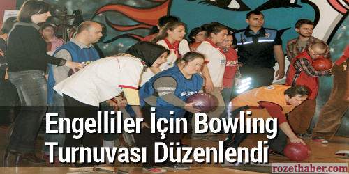 Engelliler İçin Bowling Turnuvası Düzenlendi