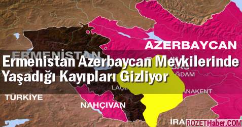 Ermenistan Azerbaycan Mevkilerinde Yaşadığı Kayıpları Gizliyor