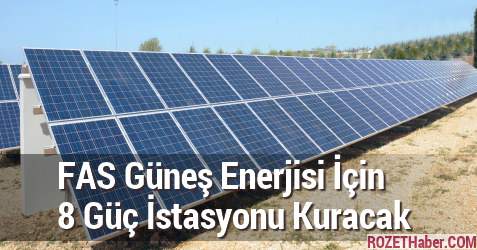 FAS Güneş Enerjisi İçin 8 Güç İstasyonu Kuracak
