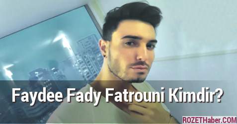 Faydee Fady Fatrouni Kimdir